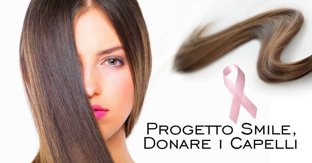 Donare i capelli in beneficenza: un'azione concreta in favore dei malati di  cancro
